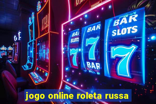 jogo online roleta russa